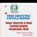 UATH Conducts Free Obstetrics Fistula Repairs June 19-24.