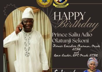 “`OFFICE OF THE EXECUTIVE CHAIRMAN, ORIADE LCDA“`       AN HEARTFELT BIRTHDAY WISHES TO PRINCE SALIU ADIO OLATUNJI SEKONI