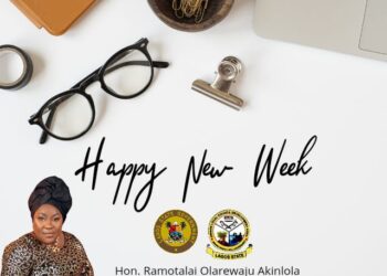 OFFICE OF THE EXECUTIVE CHAIRMAN, ORIADE LCDA      HON. RAMOTALAI OLAREWAJU AKINLOLA HASSAN’S MOTIVATIONAL NEW WEEK GREETINGS TO THE ESTEEMED PEOPLE, STAFF, AND MANAGEMENT OF ORIADE LCDA