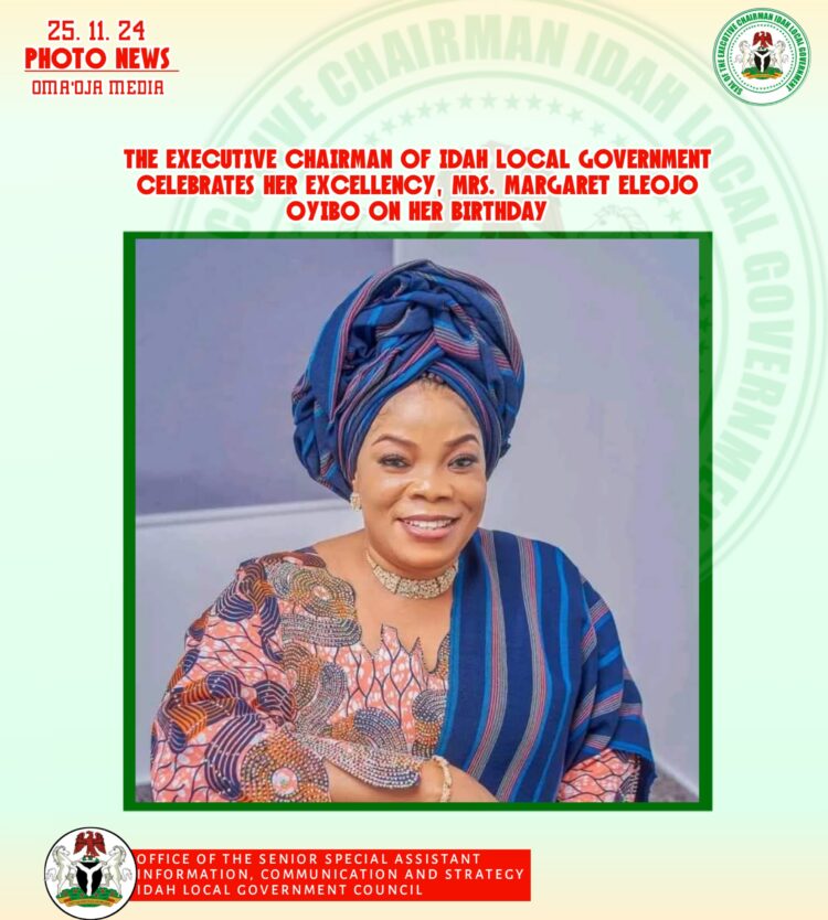 THE EXECUTIVE CHAIRMAN OF IDAH LOCAL GOVERNMENT CELEBRATES HER EXCELLENCY, MRS. MARGARET ELEOJO OYIBO ON HER BIRTHDAY