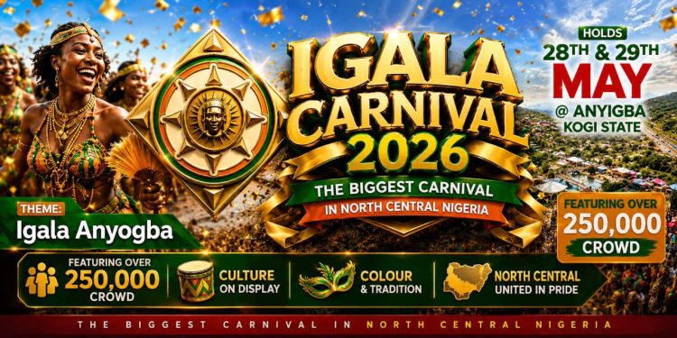 IGALA CARNIVAL 2026 SET TO LIGHT UP ANYIGBA AS NORTH CENTRAL’S BIGGEST CULTURAL CELEBRATION RETURNS FOR HISTORIC 10TH EDITION